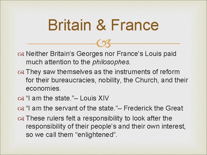 Britain & France Neither Britain’s Georges nor France’s Louis paid much attention to the