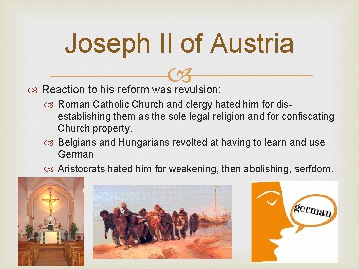 Joseph II of Austria Reaction to his reform was revulsion: Roman Catholic Church and