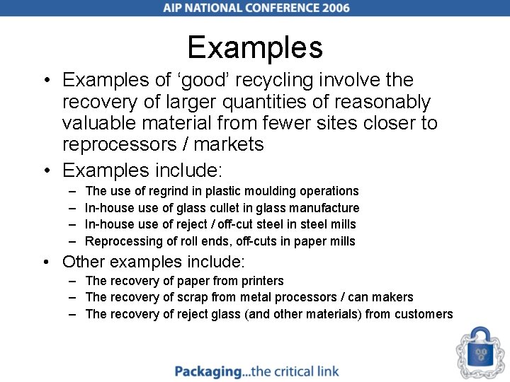 Examples • Examples of ‘good’ recycling involve the recovery of larger quantities of reasonably