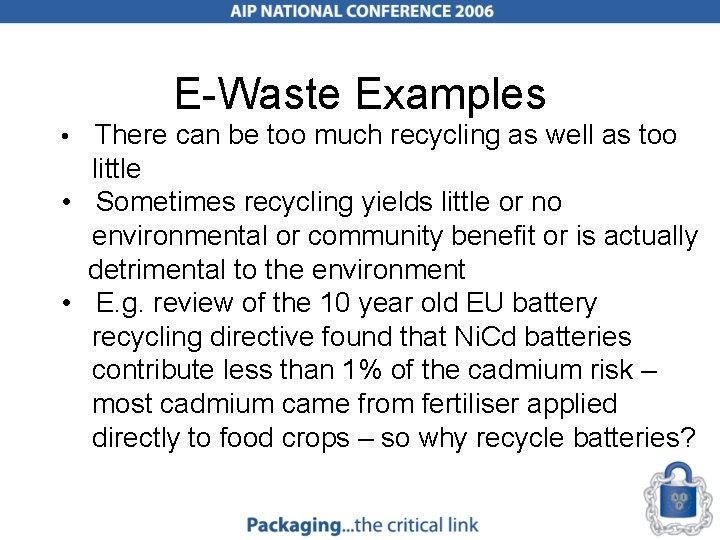 E-Waste Examples There can be too much recycling as well as too little •