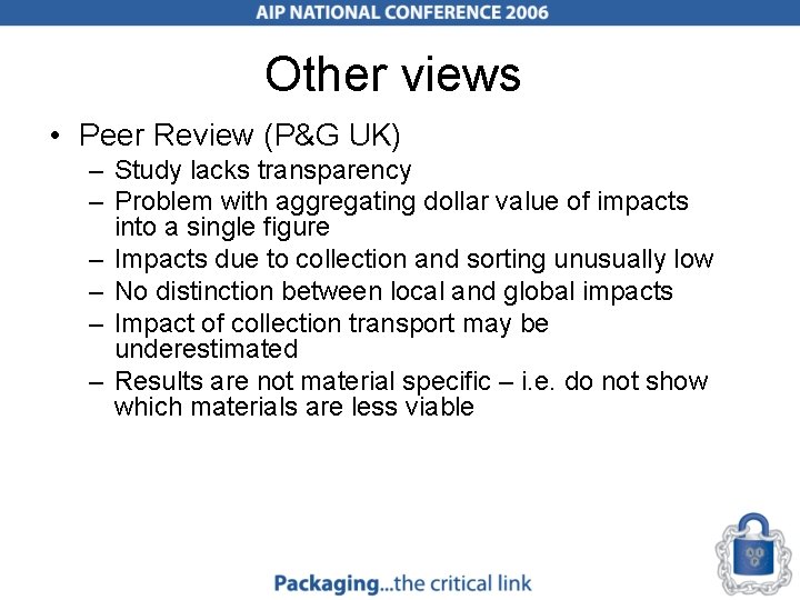 Other views • Peer Review (P&G UK) – Study lacks transparency – Problem with