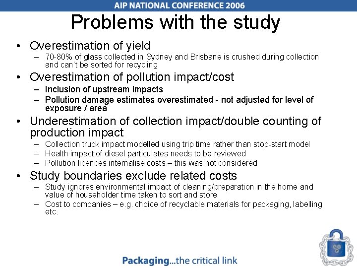 Problems with the study • Overestimation of yield – 70 -80% of glass collected