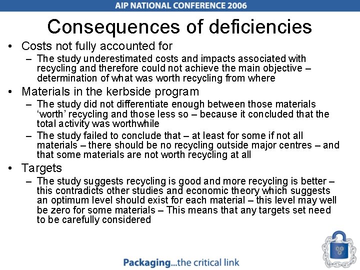 Consequences of deficiencies • Costs not fully accounted for – The study underestimated costs