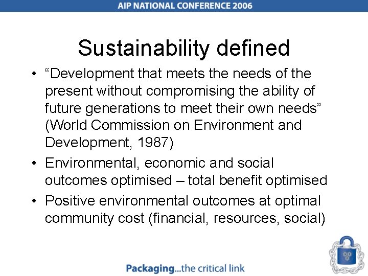 Sustainability defined • “Development that meets the needs of the present without compromising the