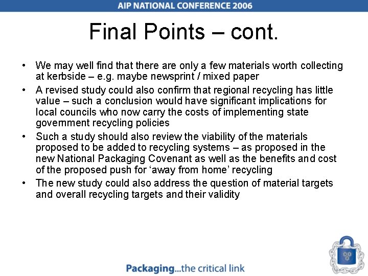 Final Points – cont. • We may well find that there are only a