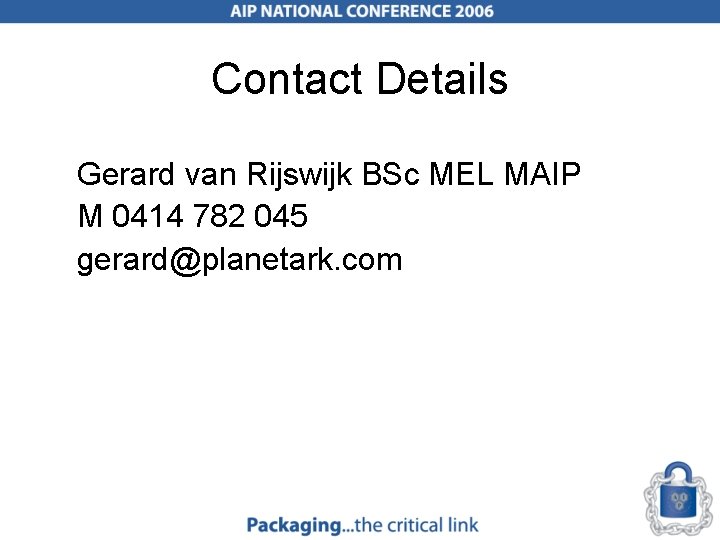 Contact Details Gerard van Rijswijk BSc MEL MAIP M 0414 782 045 gerard@planetark. com