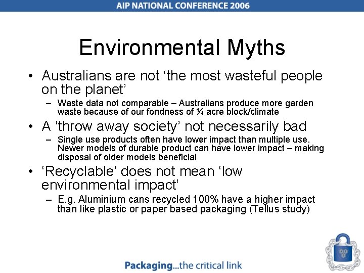 Environmental Myths • Australians are not ‘the most wasteful people on the planet’ –