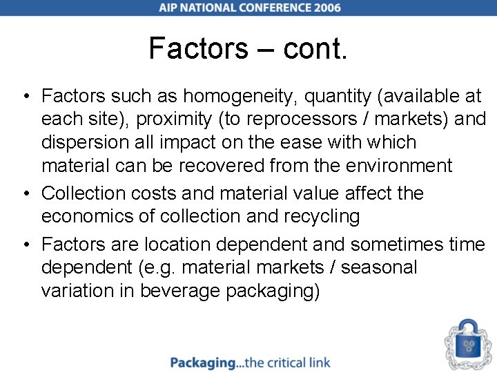 Factors – cont. • Factors such as homogeneity, quantity (available at each site), proximity