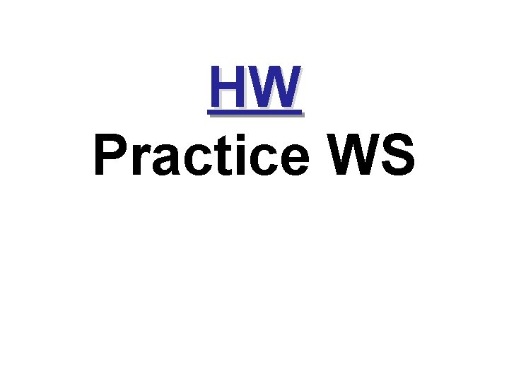 HW Practice WS 