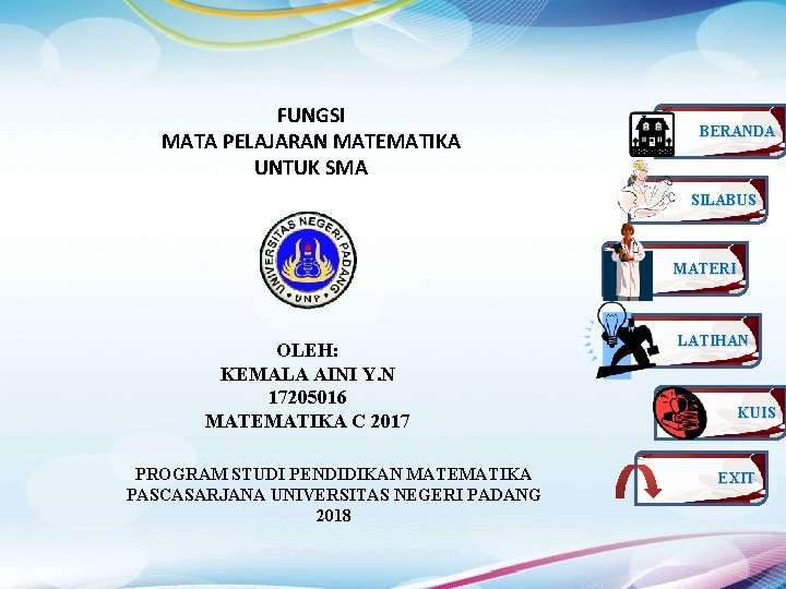 FUNGSI MATA PELAJARAN MATEMATIKA UNTUK SMA BERANDA SILABUS MATERI OLEH: KEMALA AINI Y. N