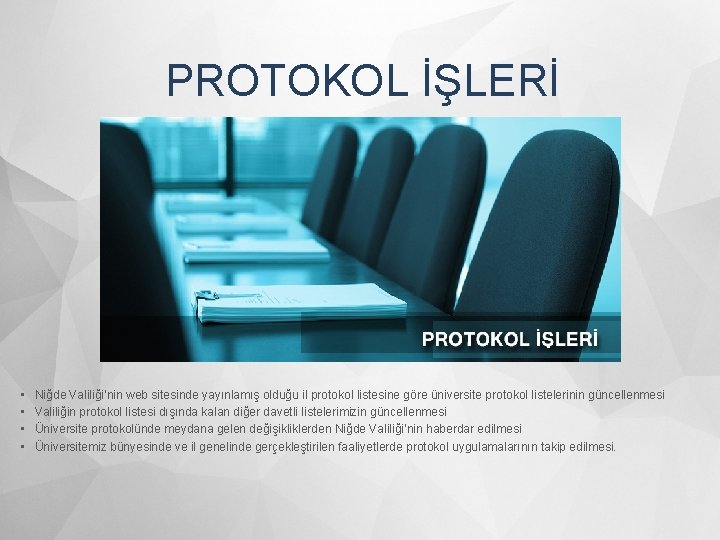 PROTOKOL İŞLERİ • • Niğde Valiliği’nin web sitesinde yayınlamış olduğu il protokol listesine göre