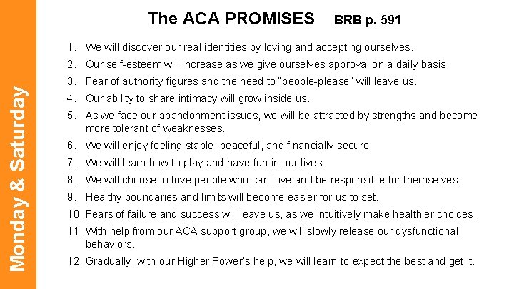 The ACA PROMISES BRB p. 591 1. We will discover our real identities by