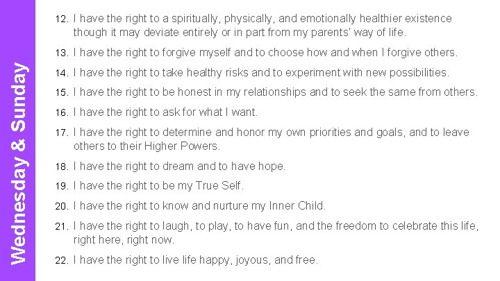 12. I have the right to a spiritually, physically, and emotionally healthier existence though