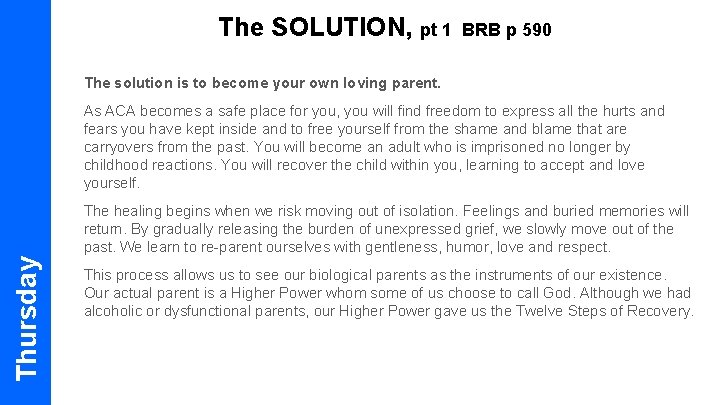 The SOLUTION, pt 1 BRB p 590 The solution is to become your own