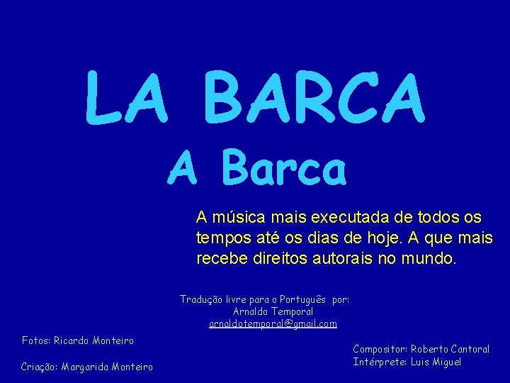 LA BARCA A Barca A música mais executada de todos os tempos até os