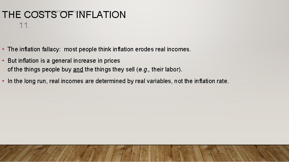 THE COSTS OF INFLATION MONEY GROWTH AND INFLATION 11 • The inflation fallacy: most