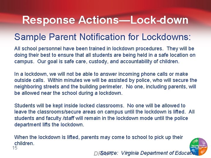 Response Actions—Lock-down Sample Parent Notification for Lockdowns: All school personnel have been trained in