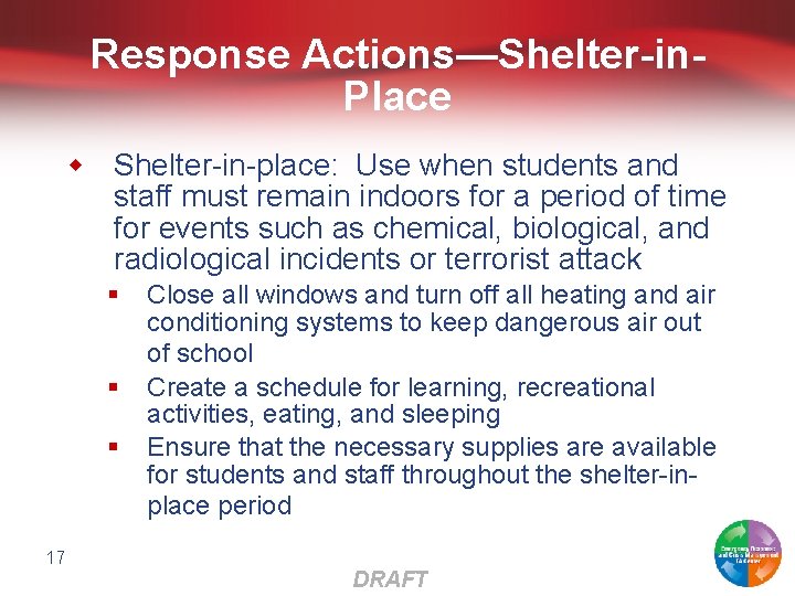 Response Actions—Shelter-in. Place w Shelter-in-place: Use when students and staff must remain indoors for