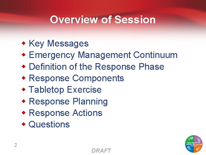 Overview of Session w Key Messages w Emergency Management Continuum w Definition of the