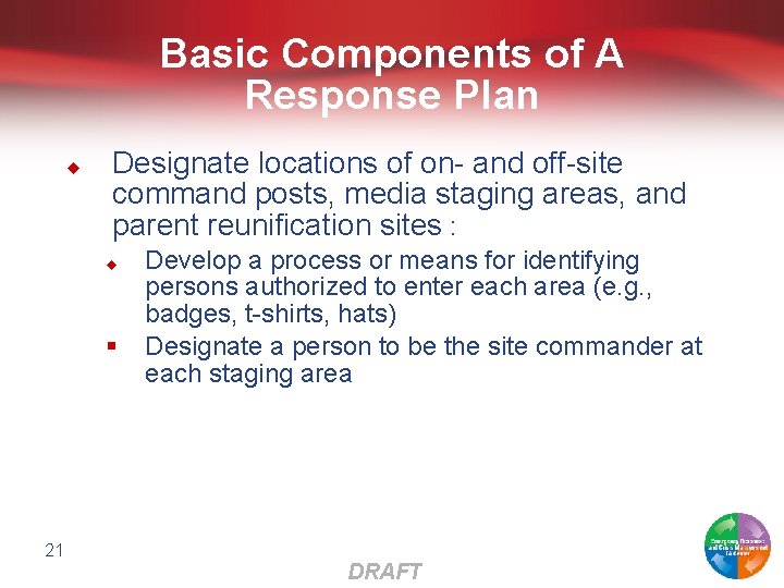 Basic Components of A Response Plan u Designate locations of on- and off-site command