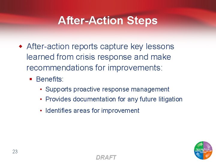 After-Action Steps w After-action reports capture key lessons learned from crisis response and make