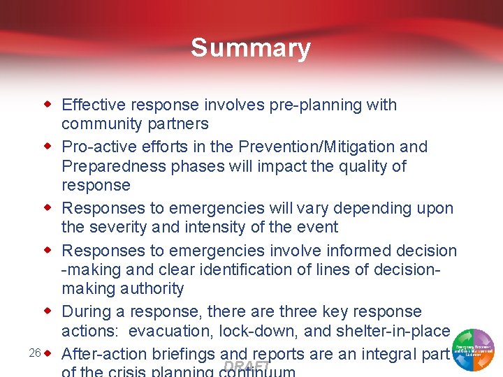 Summary w Effective response involves pre-planning with community partners w Pro-active efforts in the