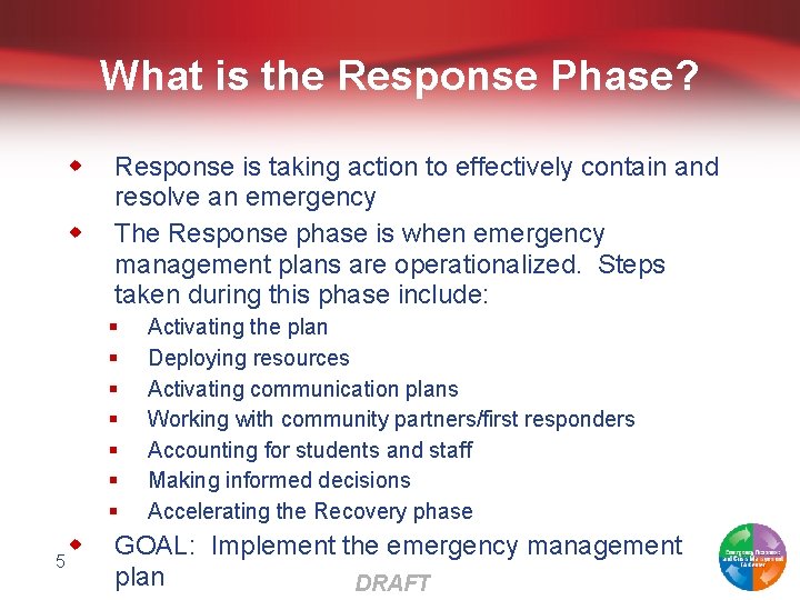 What is the Response Phase? w w Response is taking action to effectively contain