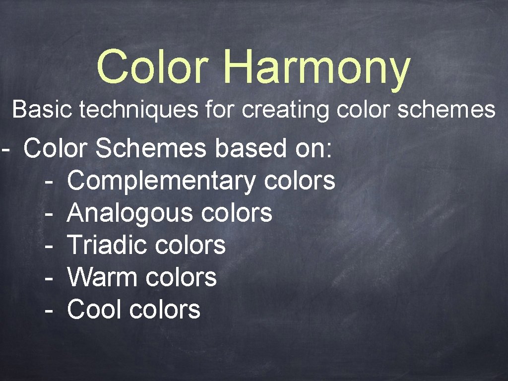 Color Harmony Basic techniques for creating color schemes - Color Schemes based on: -
