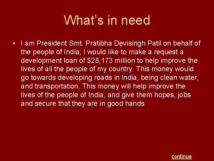 What’s in need • I am President Smt. Pratibha Devisingh Patil on behalf of