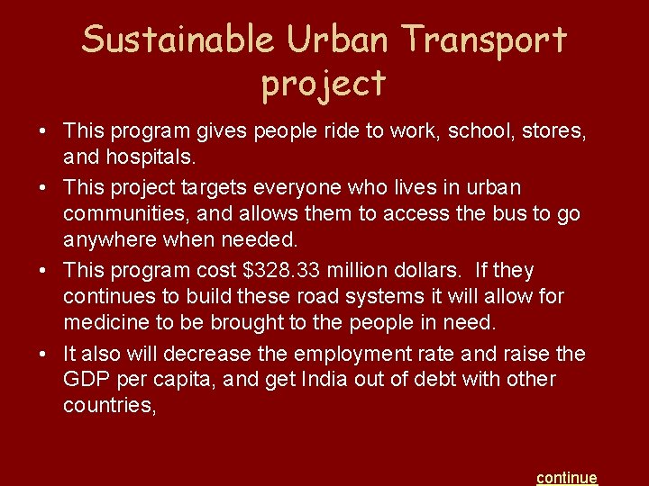 Sustainable Urban Transport project • This program gives people ride to work, school, stores,