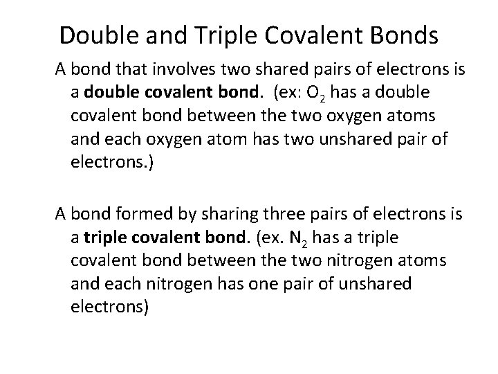 8. 2 Double and Triple Covalent Bonds A bond that involves two shared pairs