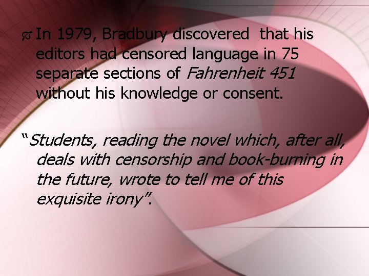  In 1979, Bradbury discovered that his editors had censored language in 75 separate