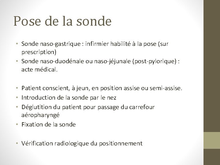 Pose de la sonde • Sonde naso-gastrique : infirmier habilité à la pose (sur