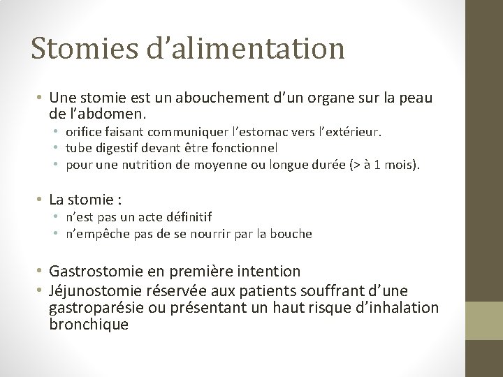 Stomies d’alimentation • Une stomie est un abouchement d’un organe sur la peau de