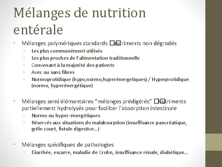 Mélanges de nutrition entérale • Mélanges polymériques standards �� nutriments non dégradés • •