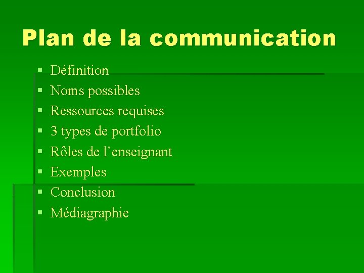 Plan de la communication § § § § Définition Noms possibles Ressources requises 3