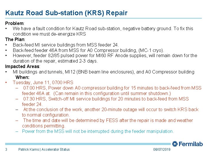 Kautz Road Sub-station (KRS) Repair Problem: • We have a fault condition for Kautz