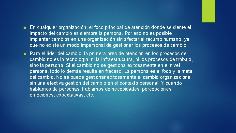  En cualquier organización, el foco principal de atención donde se siente el impacto