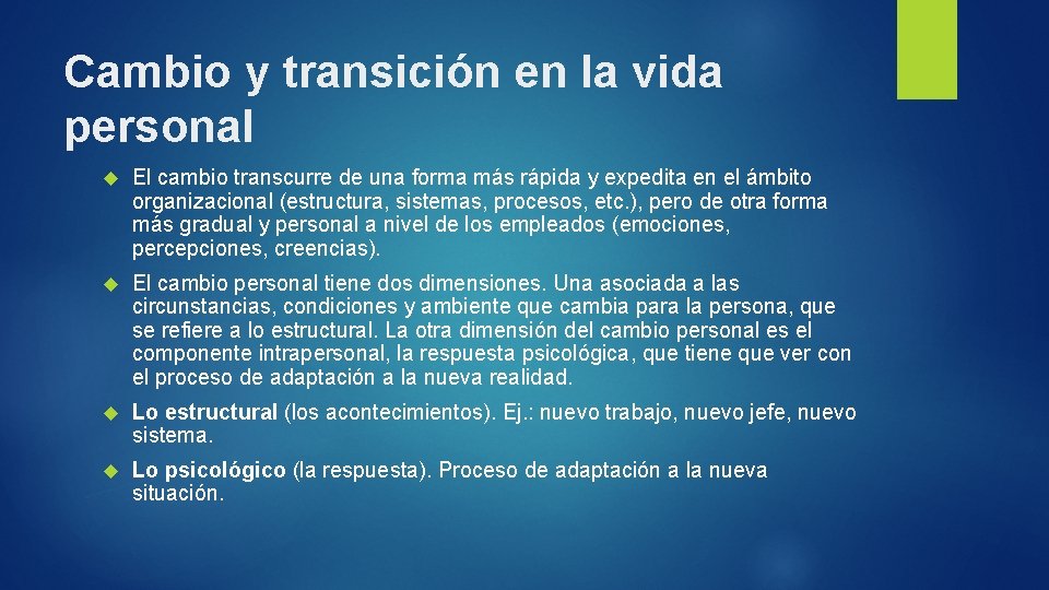 Cambio y transición en la vida personal El cambio transcurre de una forma más