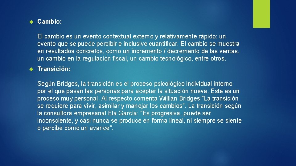  Cambio: El cambio es un evento contextual externo y relativamente rápido; un evento