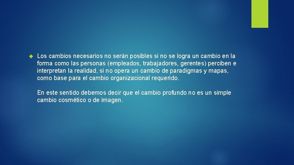  Los cambios necesarios no serán posibles si no se logra un cambio en