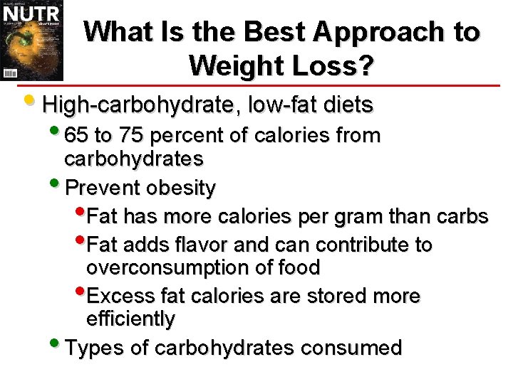 What Is the Best Approach to Weight Loss? • High-carbohydrate, low-fat diets • 65