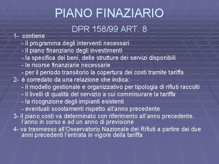 PIANO FINAZIARIO DPR 158/99 ART. 8 1 - contiene - il programma degli interventi