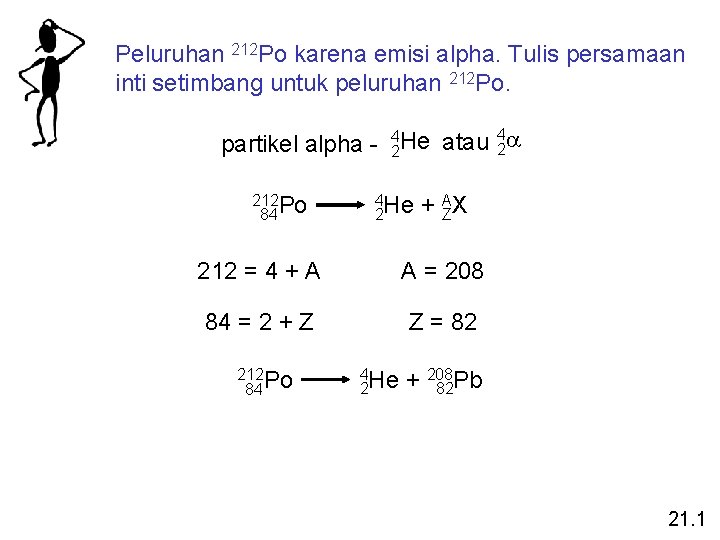 Peluruhan 212 Po karena emisi alpha. Tulis persamaan inti setimbang untuk peluruhan 212 Po.