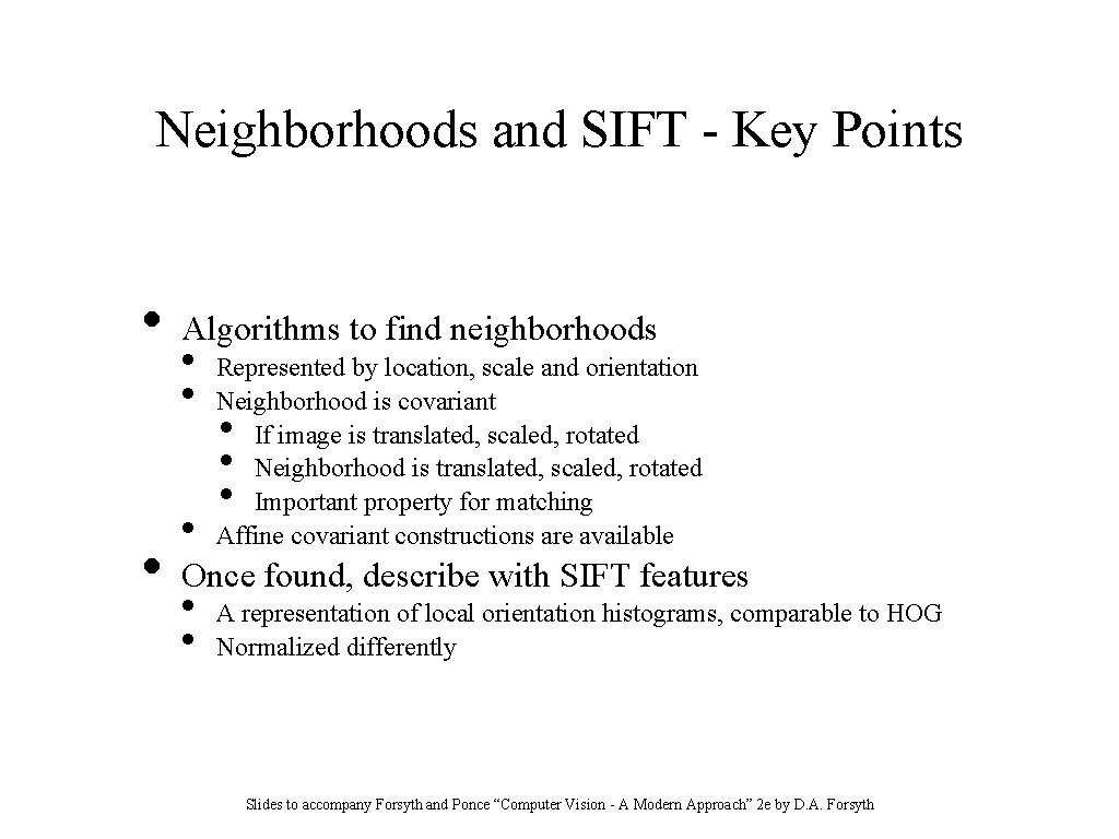 Neighborhoods and SIFT - Key Points • • Algorithms to find neighborhoods • •