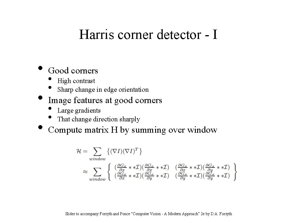 Harris corner detector - I • • • Good corners • • High contrast