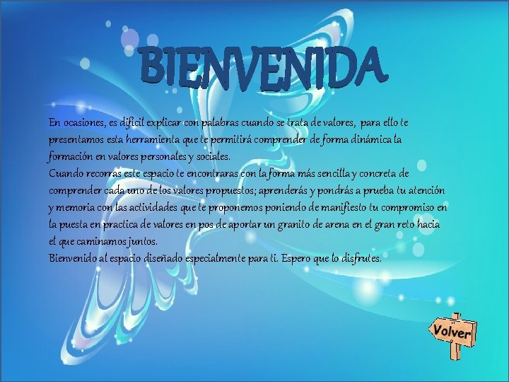 En ocasiones, es difícil explicar con palabras cuando se trata de valores, para ello