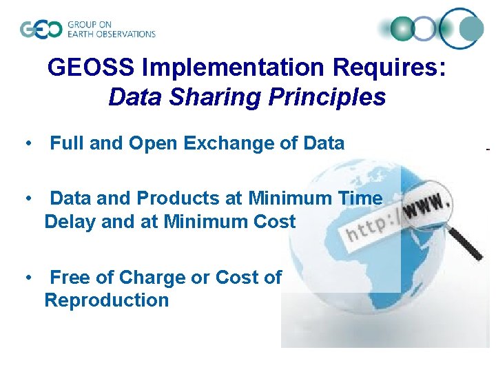 GEOSS Implementation Requires: Data Sharing Principles • Full and Open Exchange of Data •