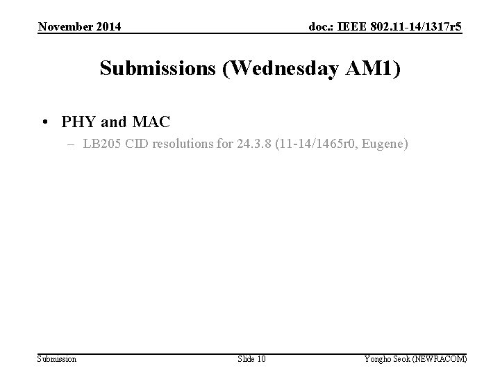 November 2014 doc. : IEEE 802. 11 -14/1317 r 5 Submissions (Wednesday AM 1)