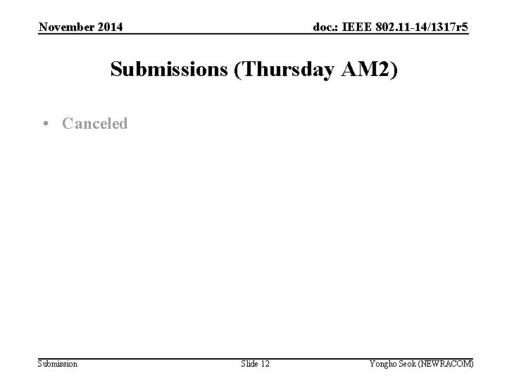 November 2014 doc. : IEEE 802. 11 -14/1317 r 5 Submissions (Thursday AM 2)